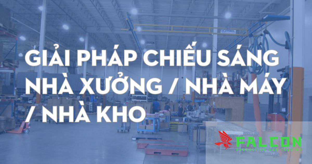 giai-phap-chieu-sang-nha-xuong-nha-may-nha-kho chieu-sang-nha-xuong-cong-nghe-nhat