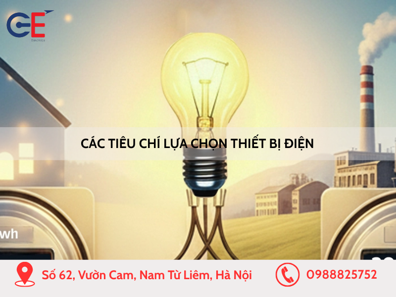 Các tiêu chí lựa chọn thiết bị điện mới nhất