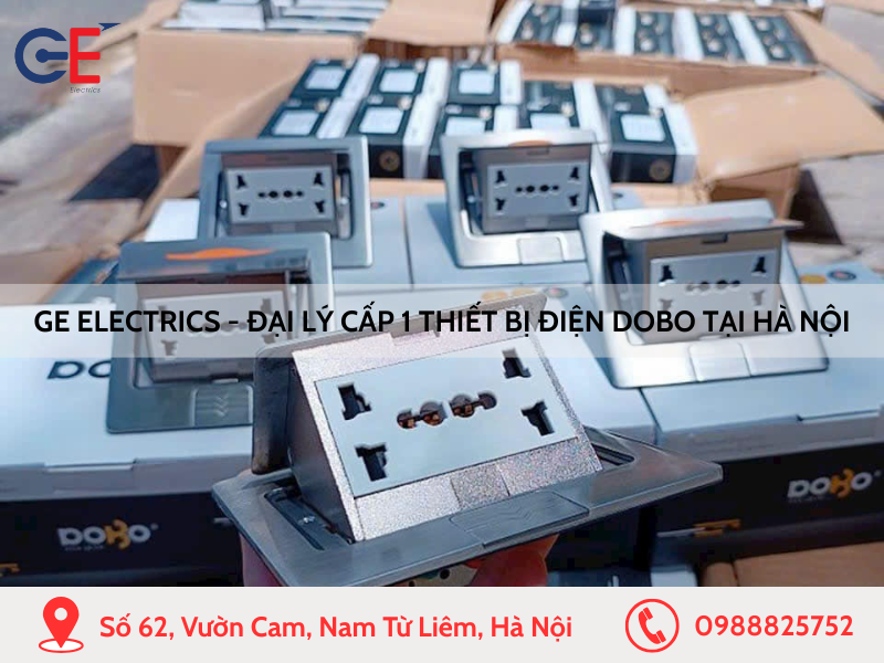 GE Electrics - Đại lý cấp 1 thiết bị điện Dobo tại Hà Nội