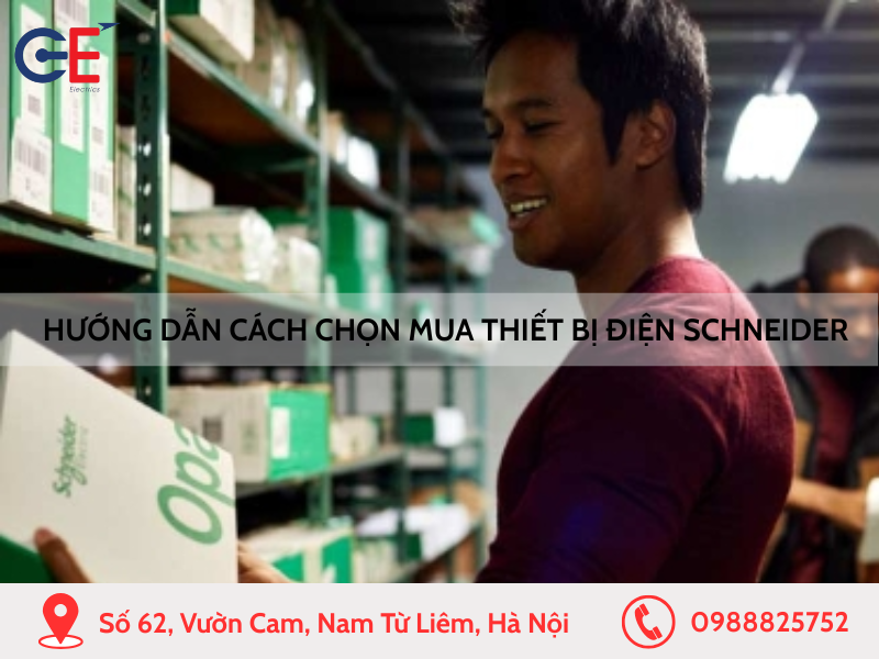 Hướng dẫn cách chọn mua thiết bị điện Schneider