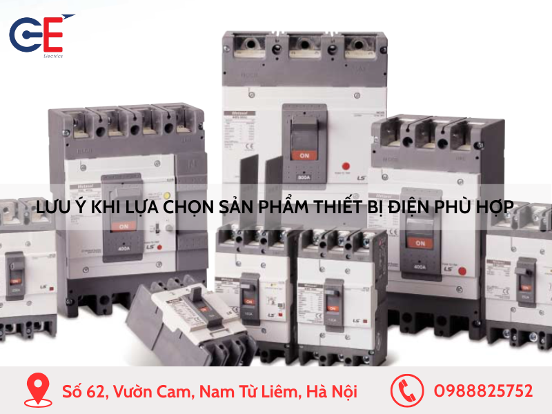Lưu ý khi lựa chọn sản phẩm thiết bị điện phù hợp