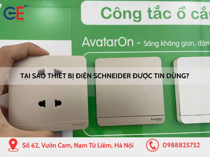 Tại sao thiết bị điện Schneider được tin dùng