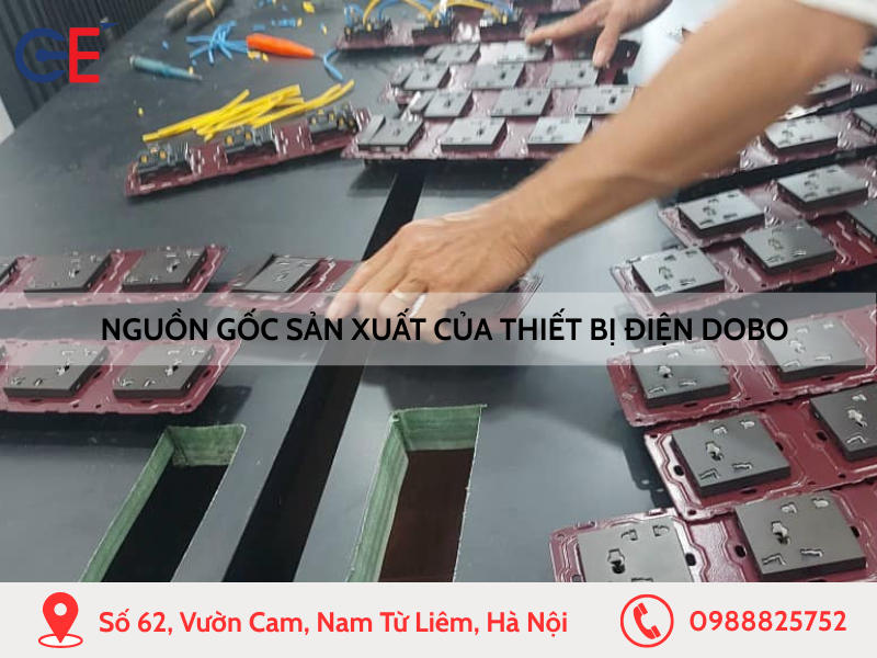 Thiết bị điện Dobo có nguồn gốc sản xuất ở đâu