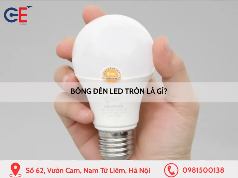 Bóng đèn LED tròn là gì
