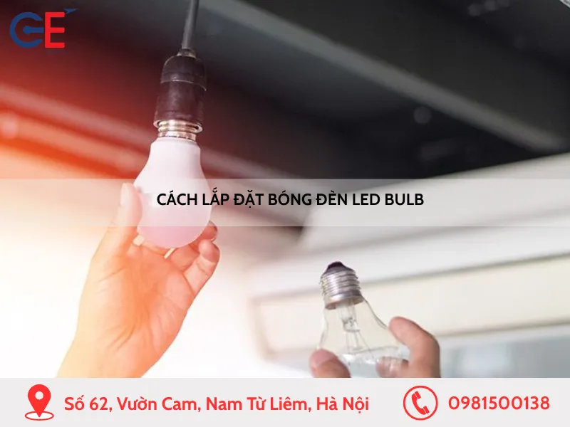 Cách lắp đặt bóng đèn LED Bulb