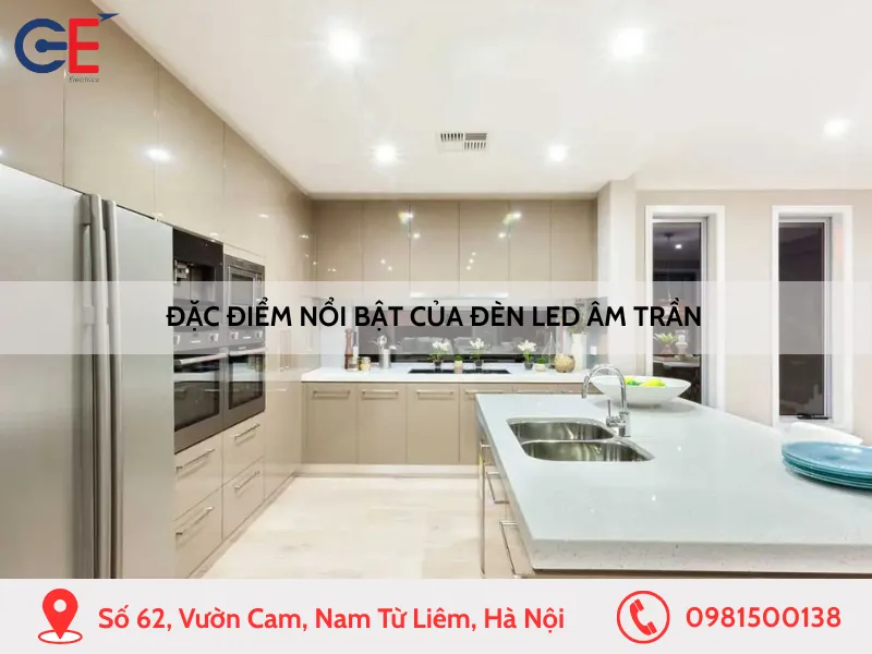 Đặc điểm nổi bật của đèn LED âm trần