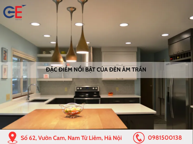 Đặc điểm nổi bật của đèn âm trần
