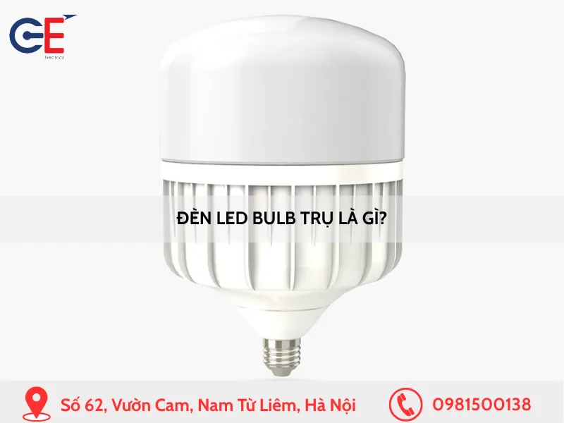 Đèn LED bulb trụ là gì