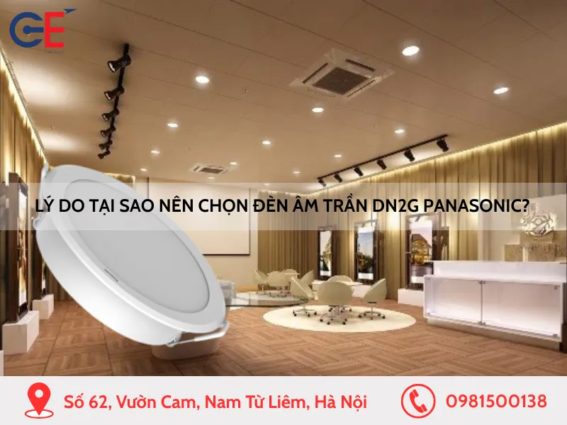 Lý do tại sao nên chọn đèn âm trần DN2G Panasonic