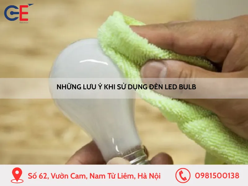 Những lưu ý khi sử dụng đèn LED bulb