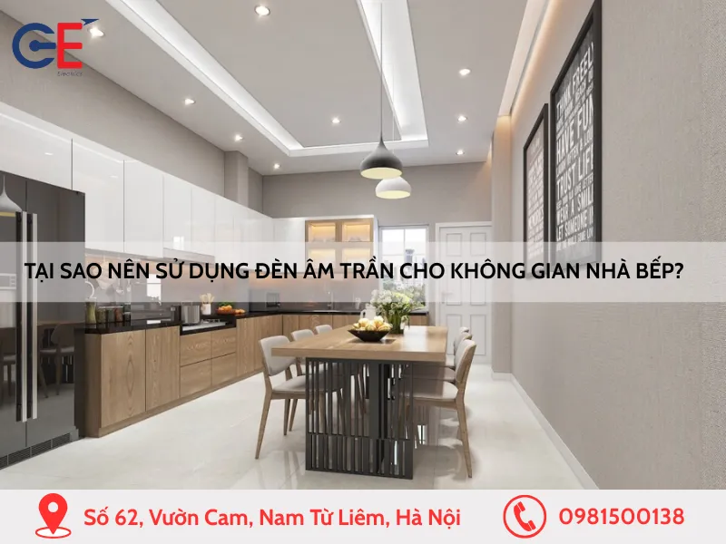 Tại sao nên sử dụng đèn âm trần cho không gian nhà bếp