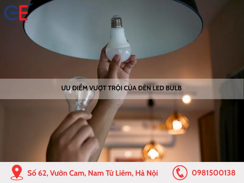 Ưu điểm vượt trội của đèn LED bulb
