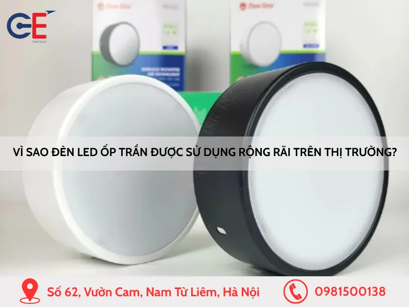 Vì sao đèn LED ốp trần được sử dụng rộng rãi trên thị trường